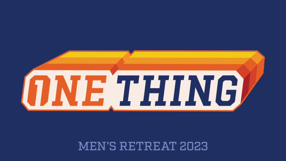 Lp One Thing Mens Retreat 2023 Ei